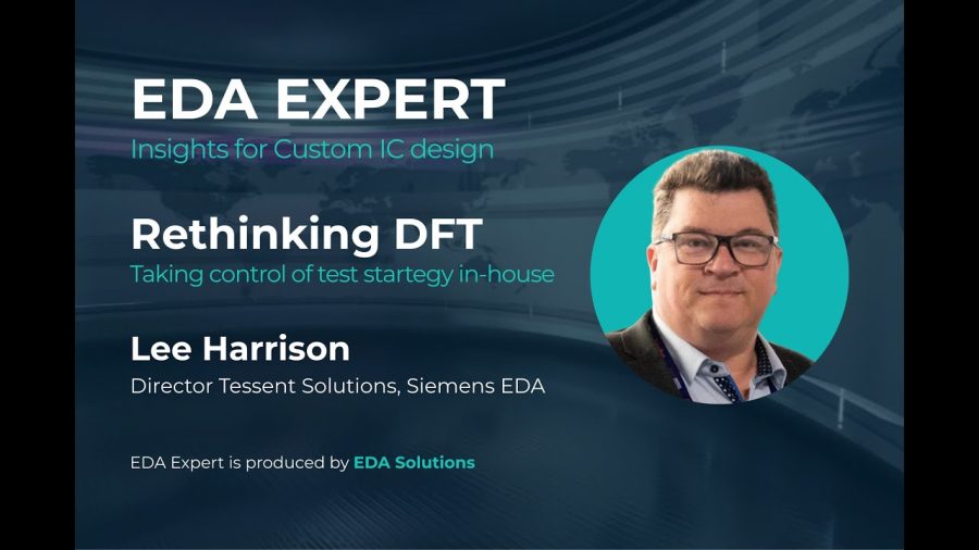 EDA Expert – Rethinking DFT: Taking control of test strategy in-house ...